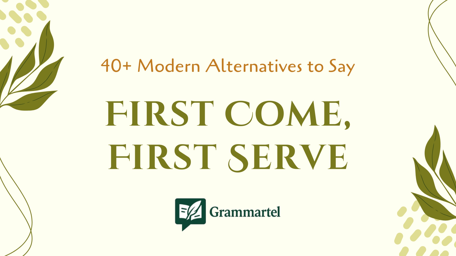 40+ Modern Alternatives to Say “First Come, First Serve”(With Examples)
