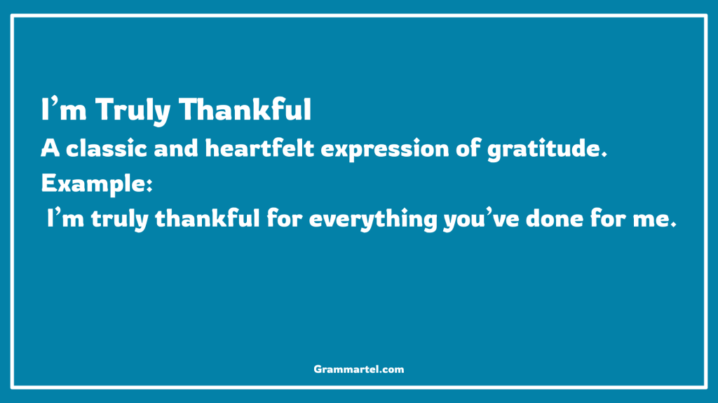 I’m Truly Thankful

A classic and heartfelt expression of gratitude.