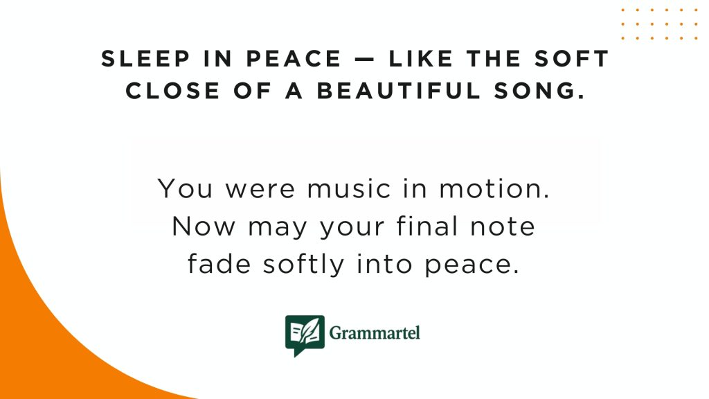 Sleep in peace — like the soft close of a beautiful song.