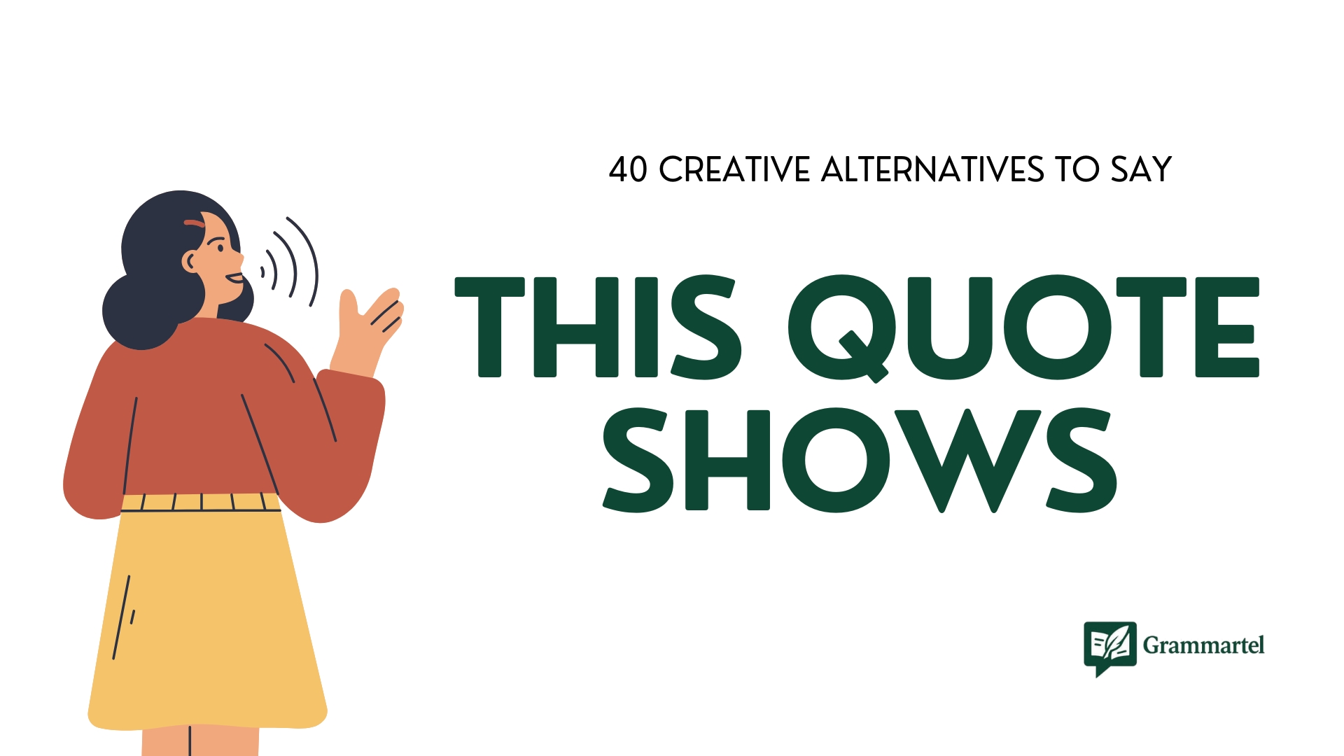 40 Creative Alternatives to Say "This Quote Shows" (Examples Included)