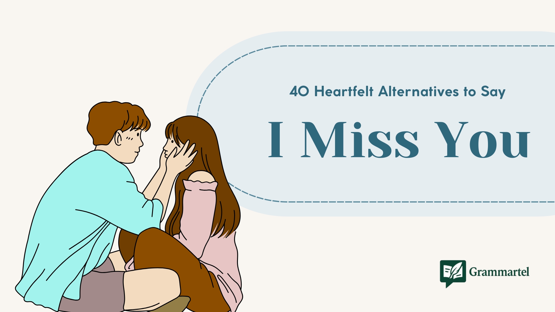 40 Heartfelt Alternatives to Say "I Miss You" (With Real-Life Examples)