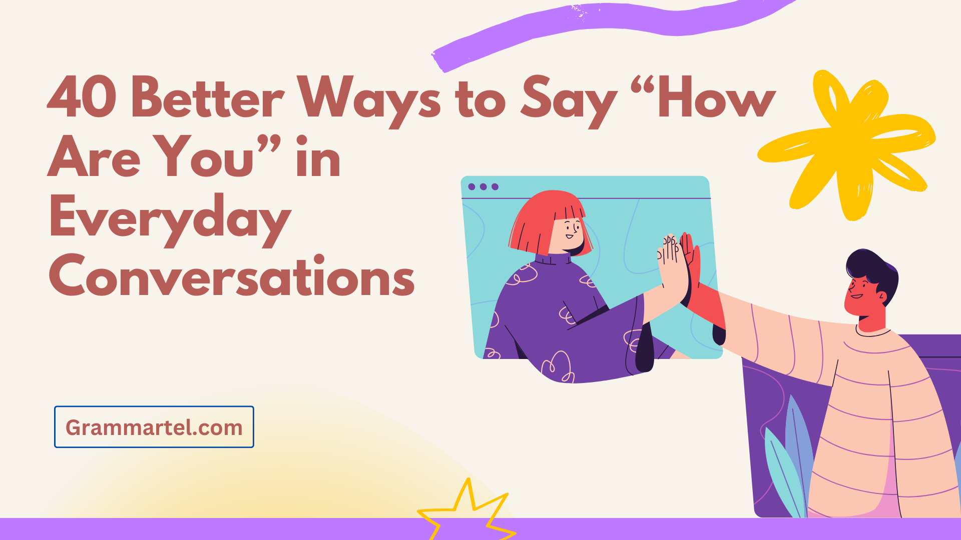 40 Better Ways to Say “How Are You” in Everyday Conversations