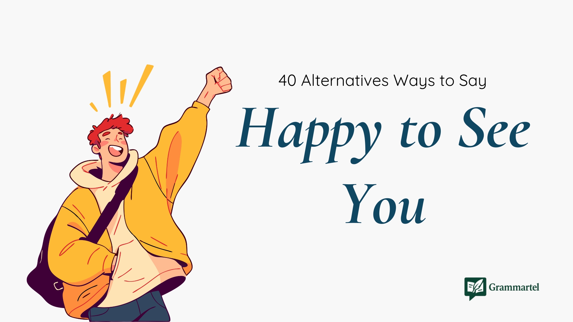 40 Alternatives Ways to Say "Happy to See You" Naturally (With Examples)