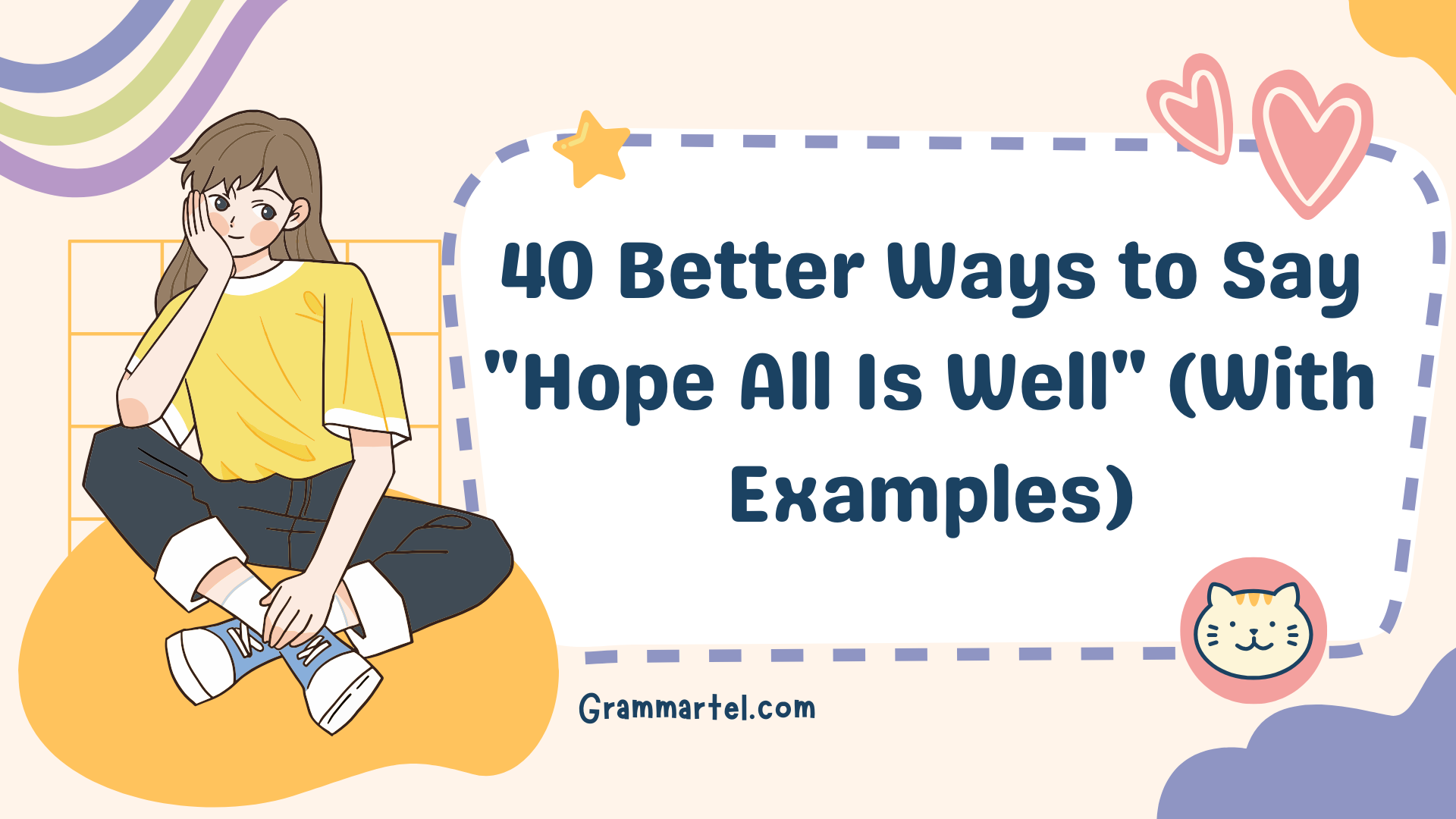 40 Better Ways to Say “Hope All Is Well” (With Examples)