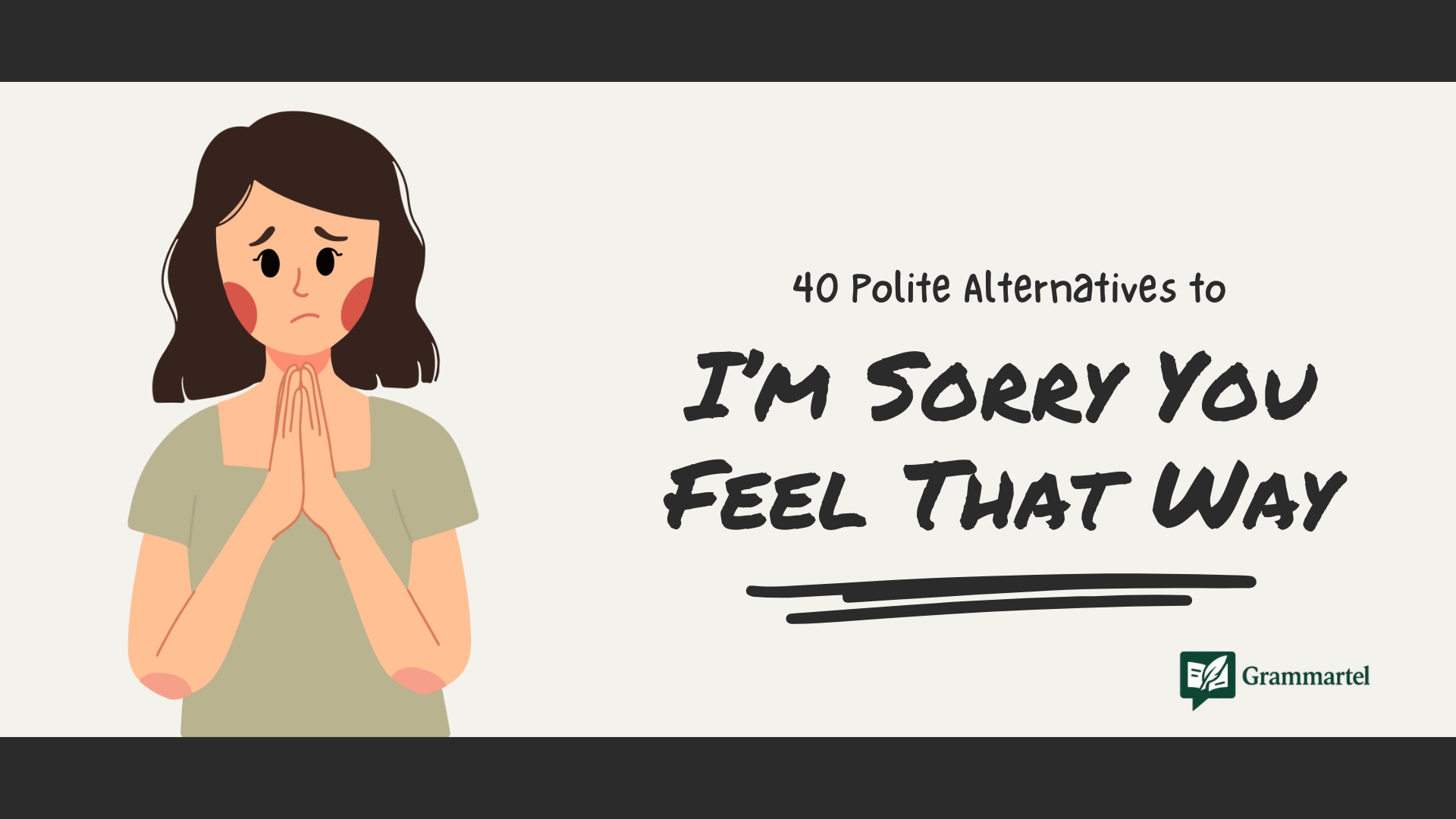 40 Polite Alternatives to “I’m Sorry You Feel That Way” (With Real Examples)