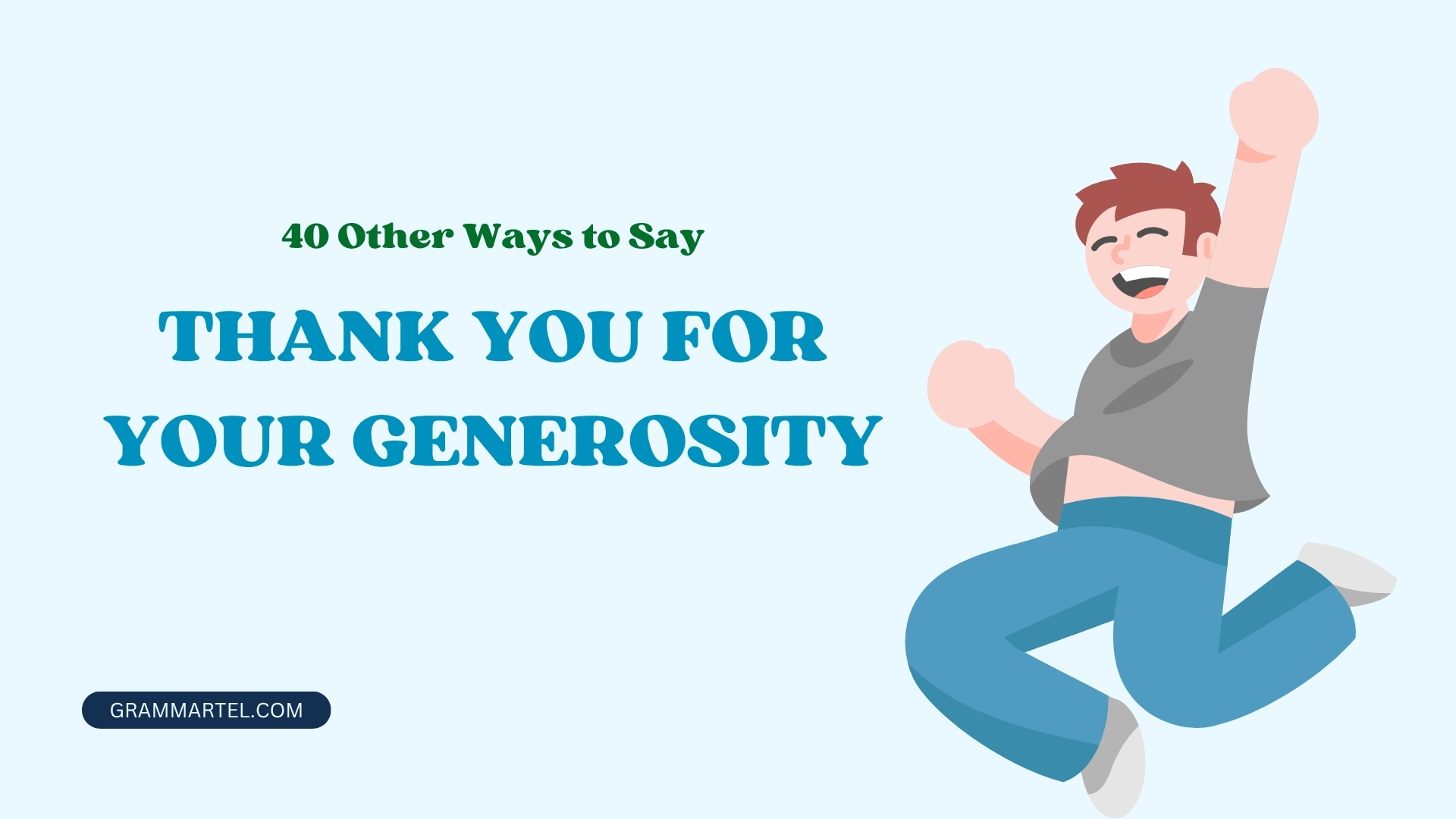 40 Other Ways to Say “Thank You for Your Generosity” (With Examples)