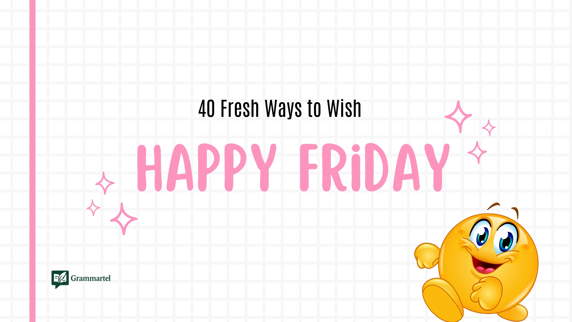 40 Fresh Ways to Wish a "Happy Friday" (With Examples)