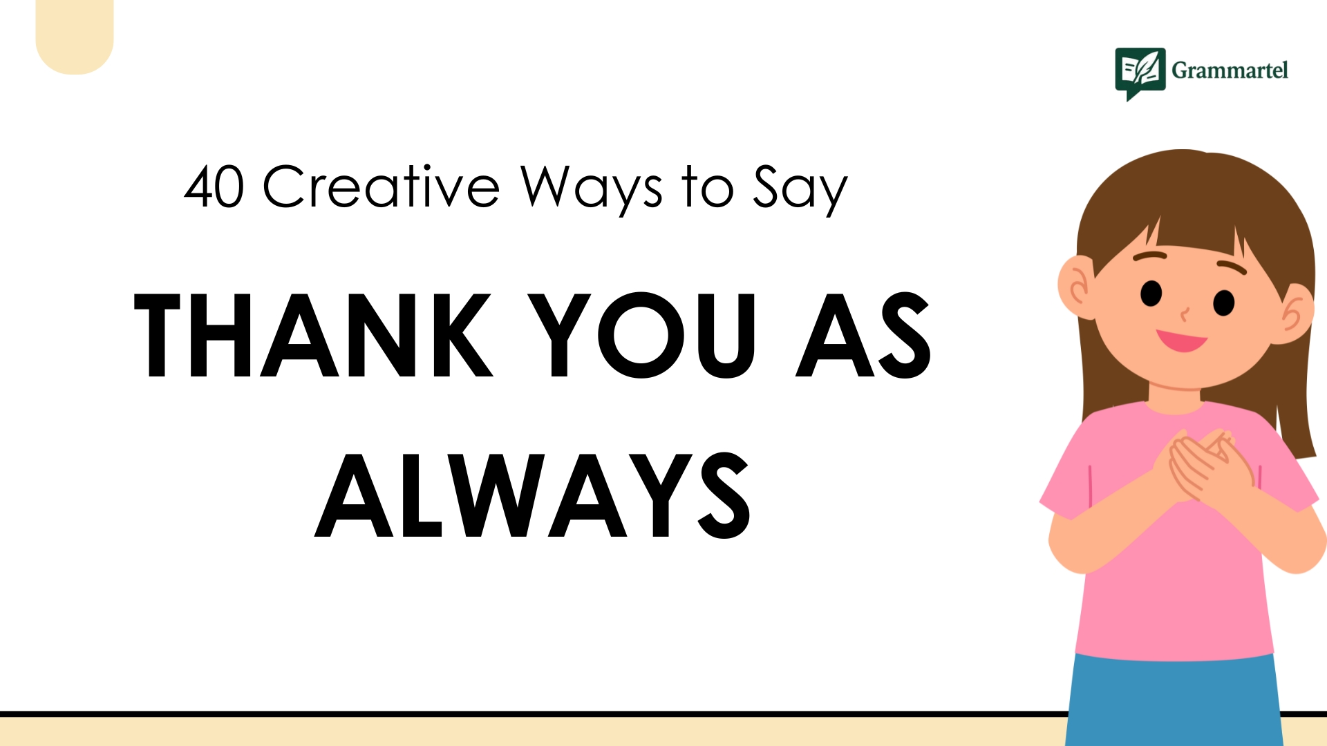 40 Creative Ways to Say "Thank You as Always" Without Sounding Repetitive