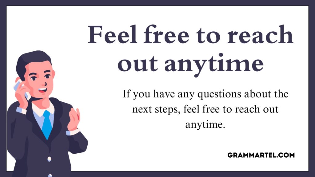 Feel free to reach out anytime