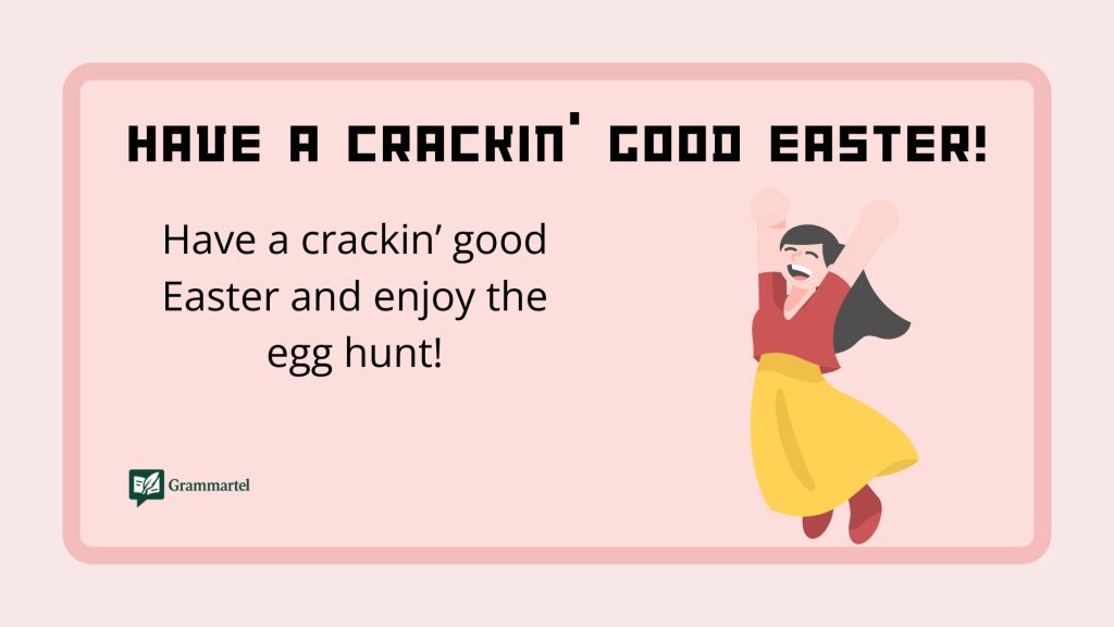Have a crackin’ good Easter!
