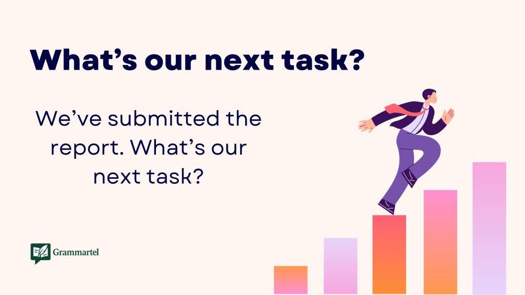 What’s our next task?