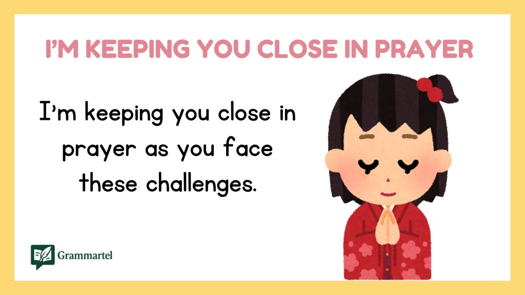 I’m Keeping You Close in Prayer