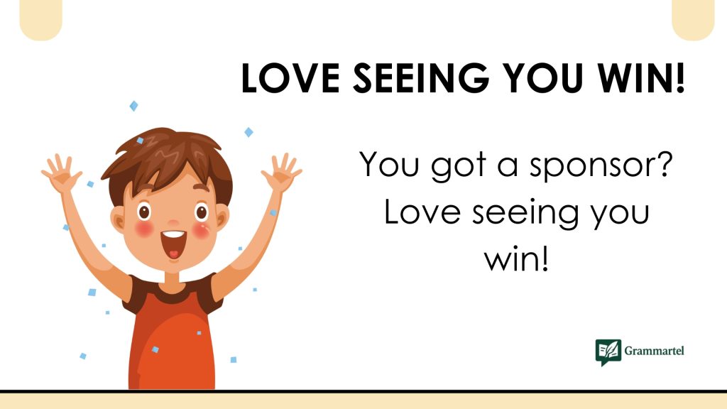 Love seeing you win!