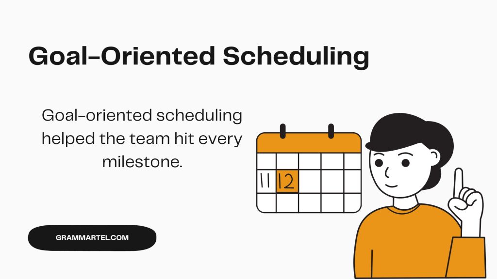 Goal-Oriented Scheduling
