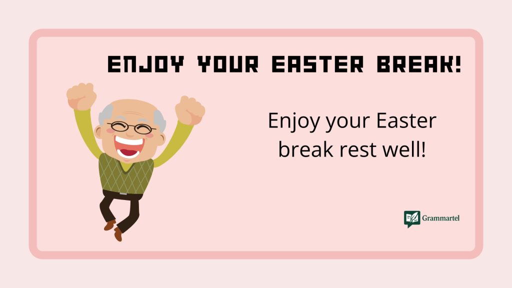 Enjoy your Easter break!