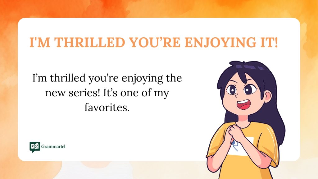 I'm thrilled you’re enjoying it!