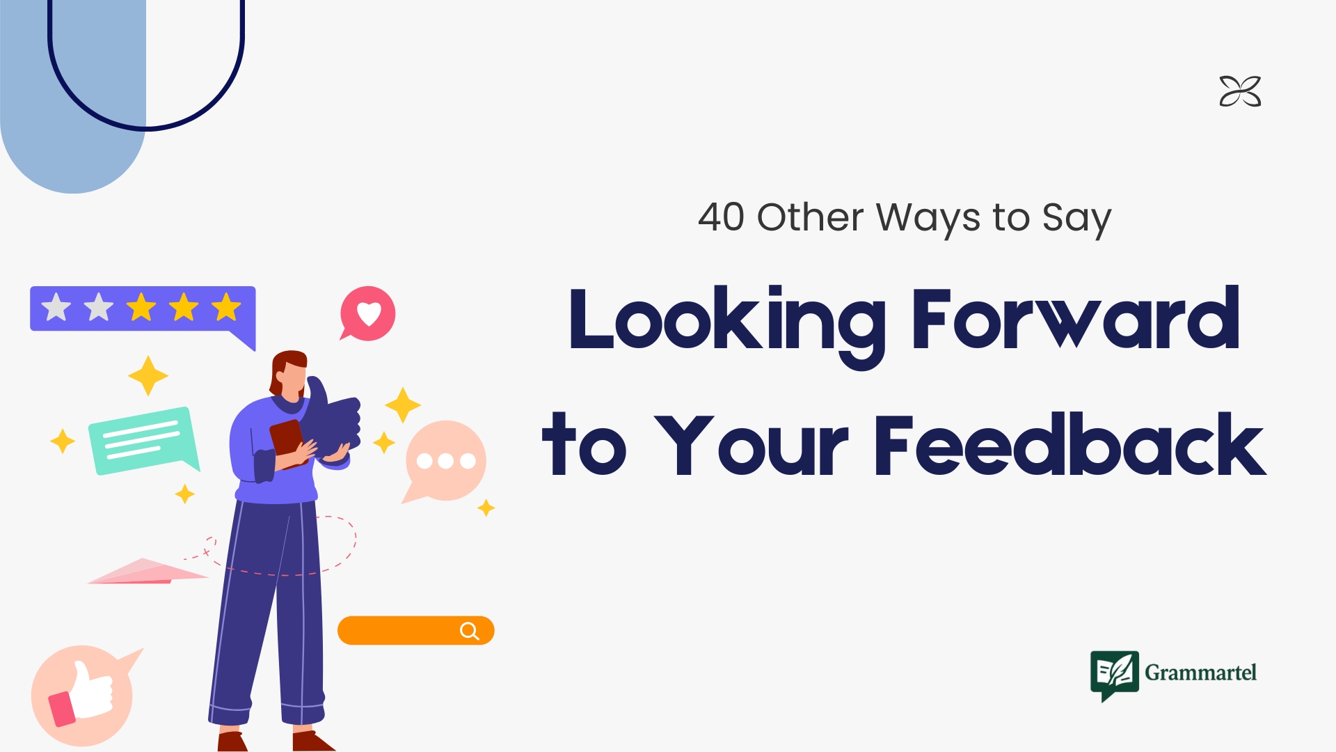 40 Other Ways to Say “Looking Forward to Your Feedback” (With Examples)