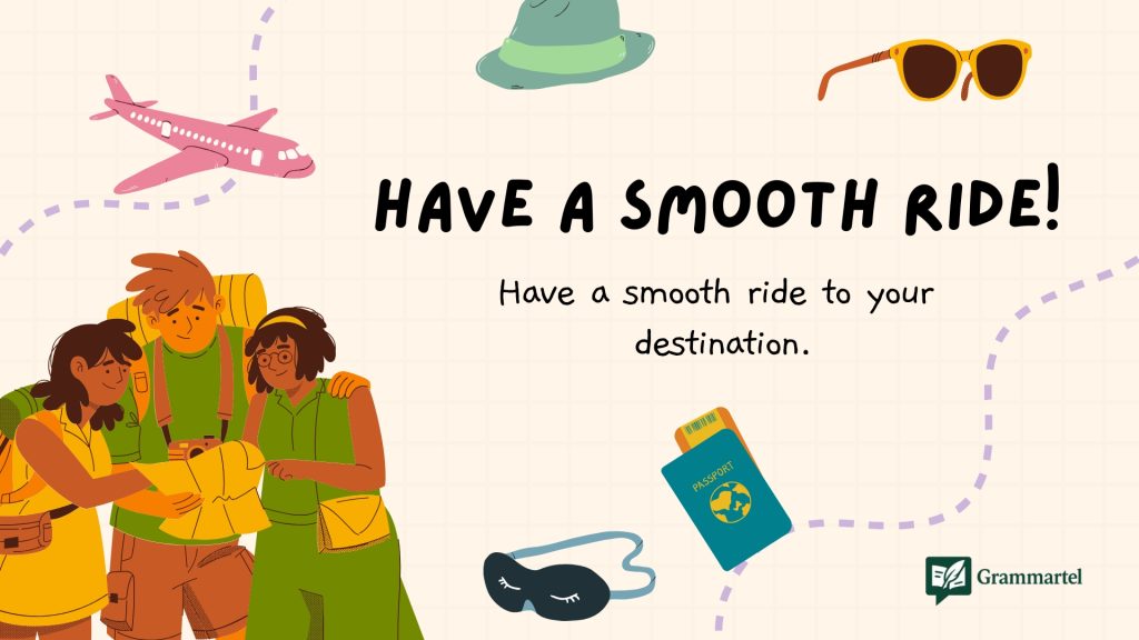 Have a smooth ride!