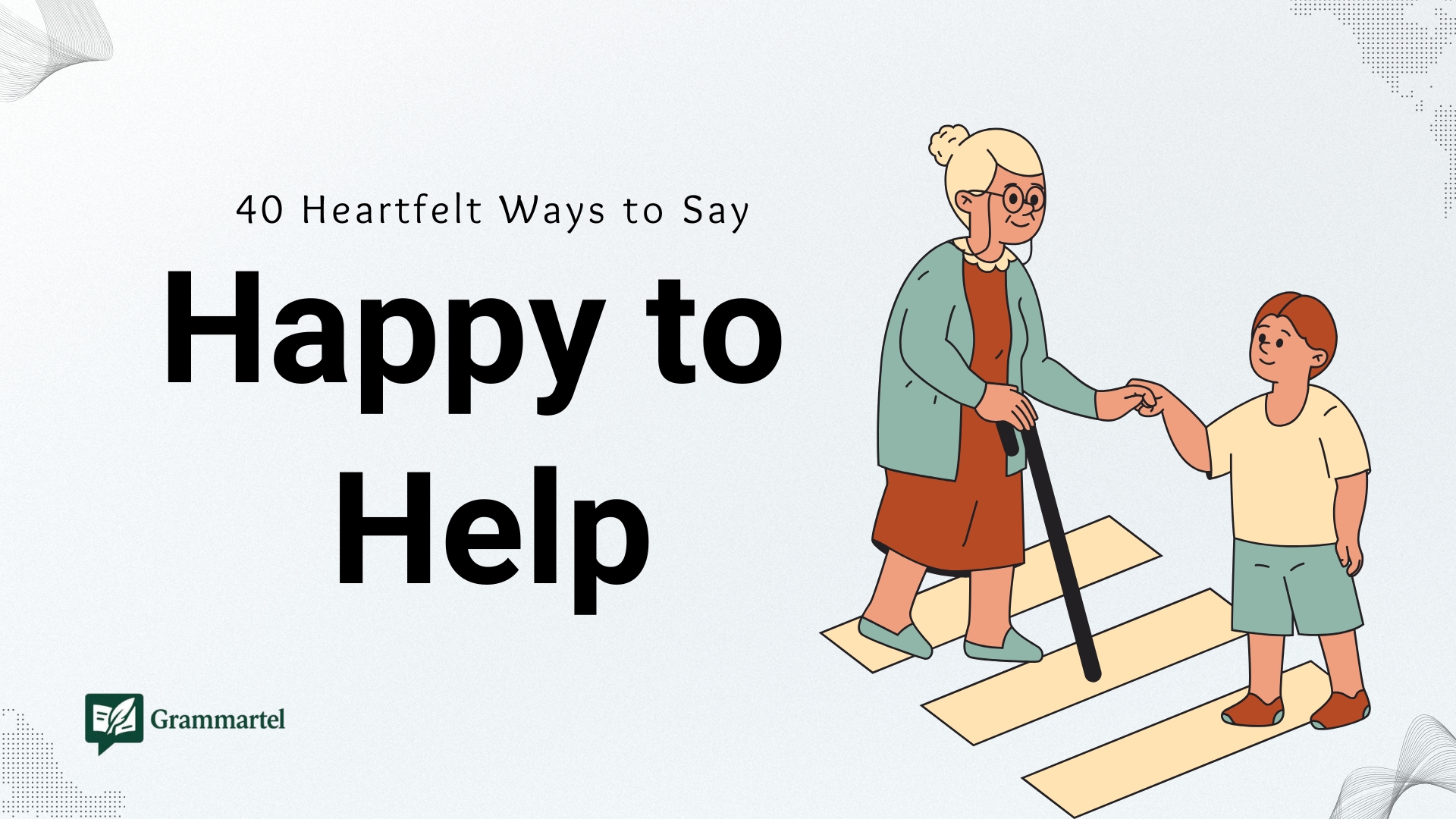 40 Heartfelt Ways to Say “Happy to Help” (With Examples)