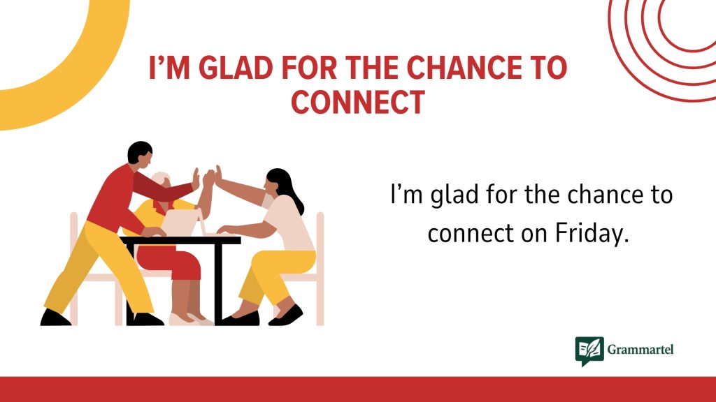 I’m glad for the chance to connect