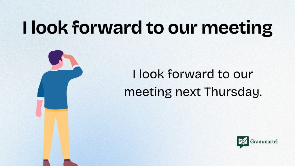 I look forward to our meeting