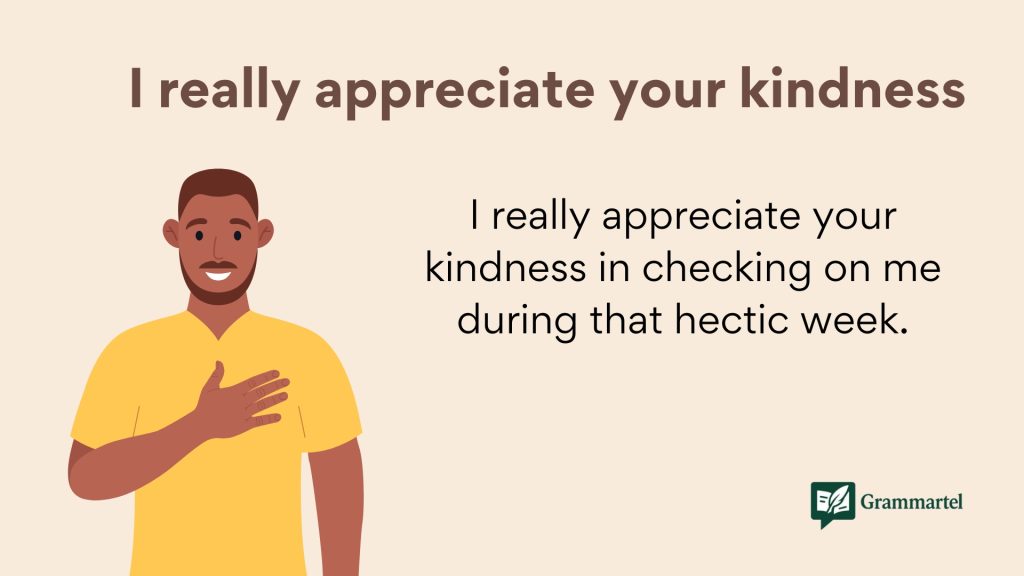  I really appreciate your kindness.