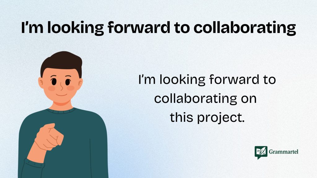 I’m looking forward to collaborating